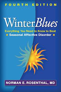 Winter Blues, Fourth Edition Everything You Need to Know to Beat Seasonal Affective Disorder