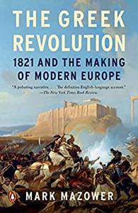 The Greek Revolution 1821 and the Making of Modern Europe