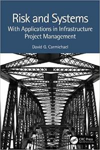 Risk and Systems With Applications in Infrastructure Project Management