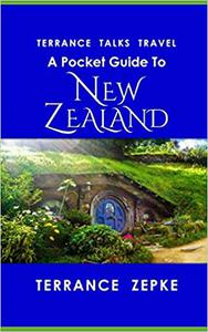 TERRANCE TALKS TRAVEL A Pocket Guide to New Zealand