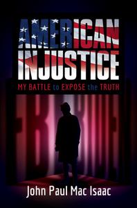 American Injustice My Battle to Expose the Truth