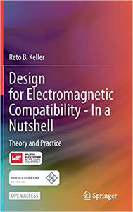 Design for Electromagnetic Compatibility--In a Nutshell Theory and Practice