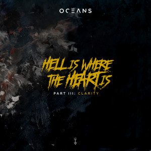 Oceans - Hell Is Where The Heart Is, Pt. III: Clarity (EP) (2022)