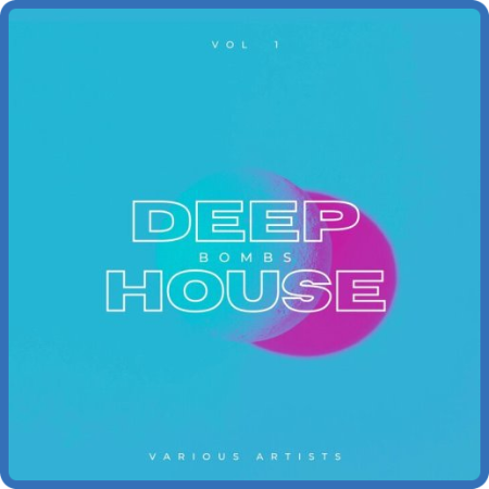 VA - Deep-House Bombs, Vol  1 (2022)