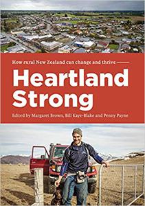Heartland Strong How rural New Zealand can change and thrive