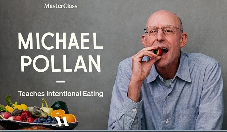 Michael Pollan Teaches Intentional Eating - MasterClass
