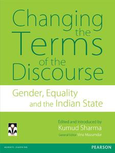 Changing the Terms of the Discourse Gender, Equality and the Indian State