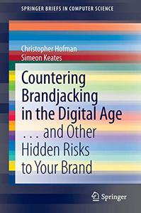 Countering Brandjacking in the Digital Age ... and Other Hidden Risks to Your Brand 