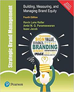 Strategic Brand Management Building, Measuring, and Managing Brand Equity, 4e 