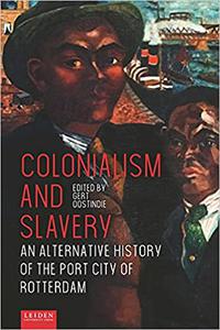 Colonialism and Slavery An Alternative History of the Port City of Rotterdam