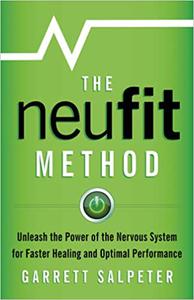 The NeuFit Method Unleash the Power of the Nervous System for Faster Healing and Optimal Performance