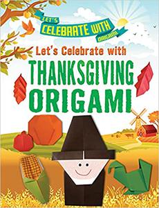 Let's Celebrate With Thanksgiving Origami