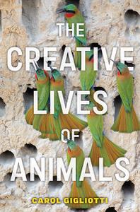 The Creative Lives of Animals (Animals in Context)