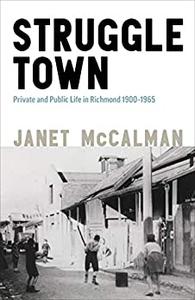 Struggletown Public and Private Life in Richmond, 1900-1965