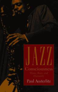 Jazz Consciousness Music, Race, and Humanity