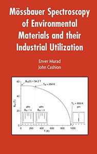Mössbauer Spectroscopy of Environmental Materials and Their Industrial Utilization 