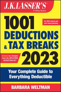 J.K. Lasser’s 1001 Deductions and Tax Breaks 2023