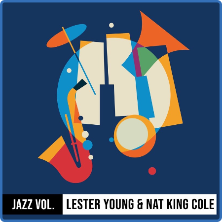 Nat King Cole - Jazz Volume  Lester Young & Nat King Cole (2022)