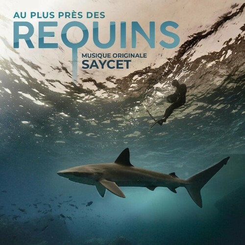 Saycet - Au plus pres des requins (Bande originale du film) (2022)