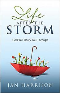 Life After the Storm God Will Carry You Through