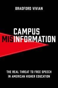 Campus Misinformation The Real Threat to Free Speech in American Higher Education