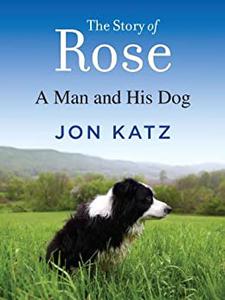 The Story of Rose A Man and His Dog