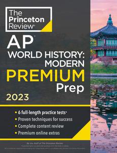 Princeton Review AP World History Modern Premium Prep, 2023 (College Test Preparation)