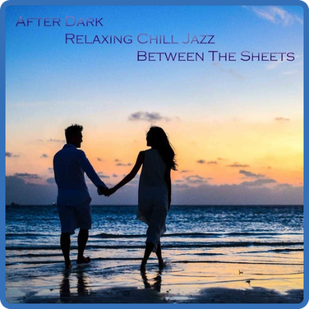 VA - After Dark Relaxing Chill Jazz Between the Sheets (2022) MP3