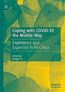 Coping with COVID-19, the Mobile Way Experience and Expertise from China