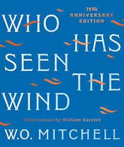 Who Has Seen the Wind 75th Anniversary Illustrated Edition