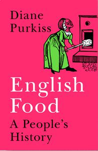 English Food A People’s History
