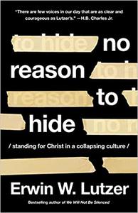 No Reason to Hide Standing for Christ in a Collapsing Culture