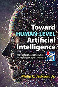 Toward Human-Level Artificial Intelligence
