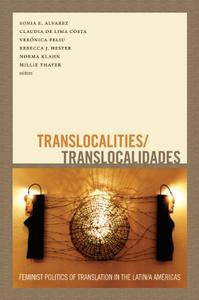 TranslocalitiesTranslocalidades Feminist Politics of Translation in the Latina Américas