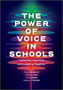 The Power of Voice in Schools Listening, Learning, and Leading Together