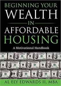 Beginning Your Wealth in Affordable Housing A Motivational Handbook (1)