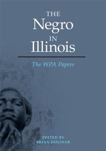 The Negro in Illinois The WPA Papers