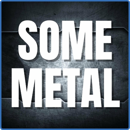 Various Artists - Some Metal (2022)