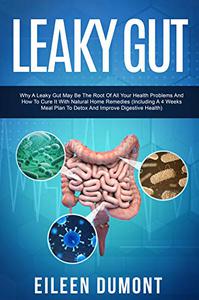 Leaky Gut Complete Beginners Guide To Leaky Gut