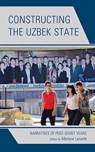 Constructing the Uzbek State Narratives of Post-Soviet Years