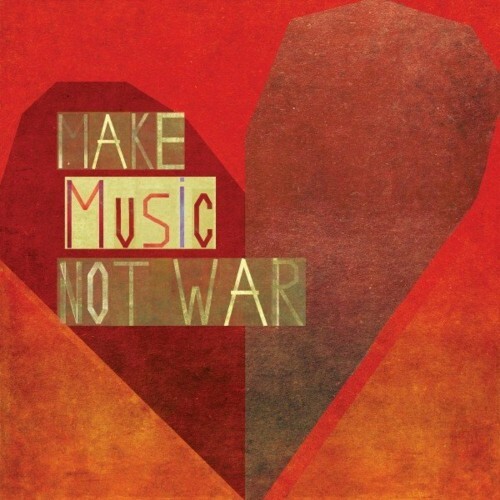 VA - Make Music Not War (2022) (MP3)