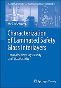 Characterization of Laminated Safety Glass Interlayers Thermorheology, Crystallinity and Viscoelasticity