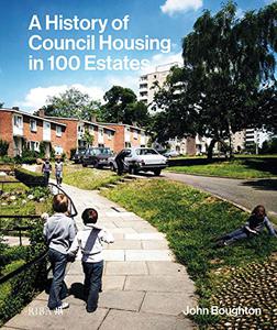 A History of Council Housing in 100 Estates