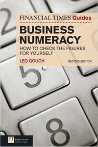 FT Guide to Business Numeracy How to Check the Figures for Yourself 