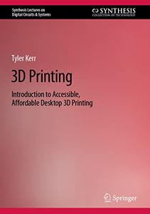 3D Printing Introduction to Accessible, Affordable Desktop 3D Printing