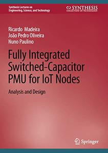 Fully Integrated Switched-Capacitor PMU for IoT Nodes Analysis and Design