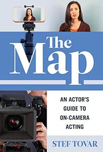 The Map An Actor's Guide to On-Camera Acting