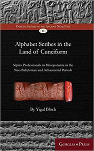 Alphabet Scribes in the Land of Cuneiform S piru Professionals in Mesopotamia in the Neo-Babylonian and Achaemenid Peri