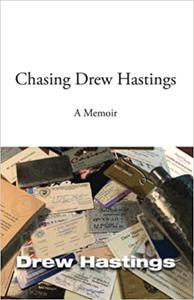 Chasing Drew Hastings A Memoir