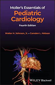 Moller's Essentials of Pediatric Cardiology, 4th Edition